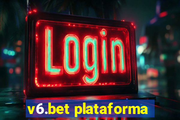 v6.bet plataforma